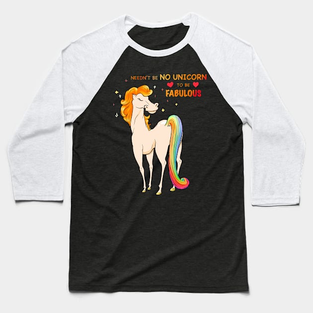 Needn't be No Unicorn to be Fabulous Baseball T-Shirt by quenguyen